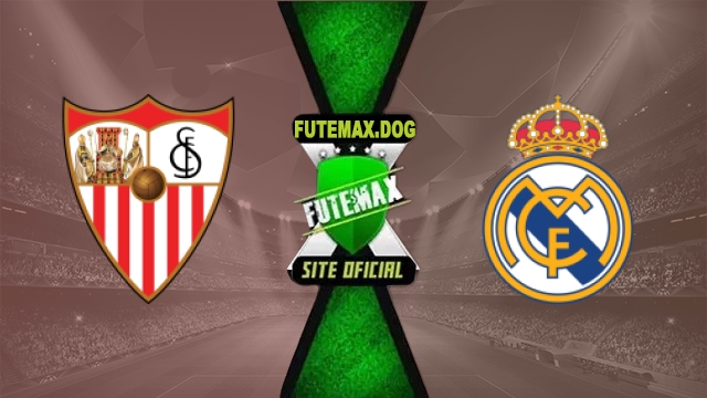 Assistir Sevilla x Real Madrid AO VIVO Online Grátis em HD 17/05/2026