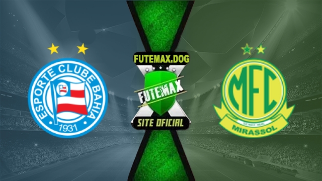 Assistir Bahia x Mirassol AO VIVO Online Grátis em HD 11/10/2026
