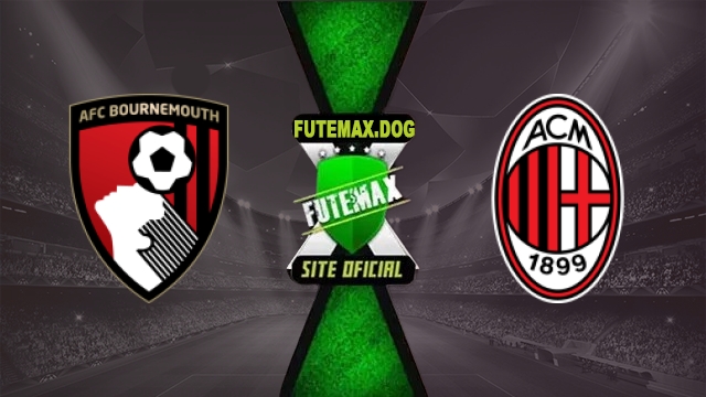 Assistir Bournemouth x AC Milan AO VIVO Online Grátis em HD 22/10/2026