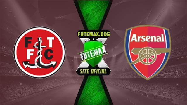 Assistir Fleetwood x Arsenal AO VIVO Online Grátis em HD 27/10/2026
