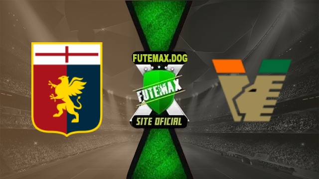 Assistir Genoa x Venezia AO VIVO Online Grátis em HD 25/10/2026