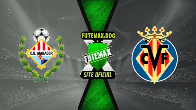 Assistir Manacor x Villarreal AO VIVO Online Grátis em HD 27/10/2026