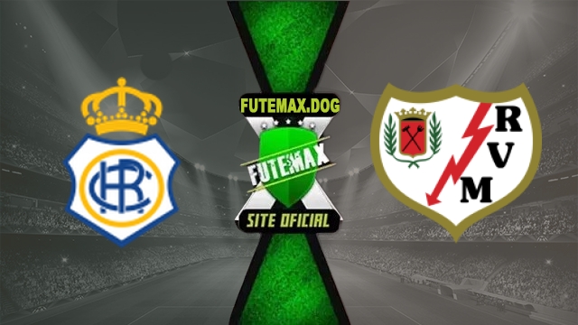 Assistir Recreativo Huelva x Rayo Vallecano AO VIVO Online Grátis em HD 27/10/2026