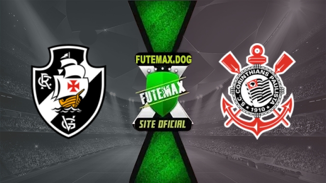 Assistir Vasco x Corinthians AO VIVO Online Grátis em HD 24/10/2026